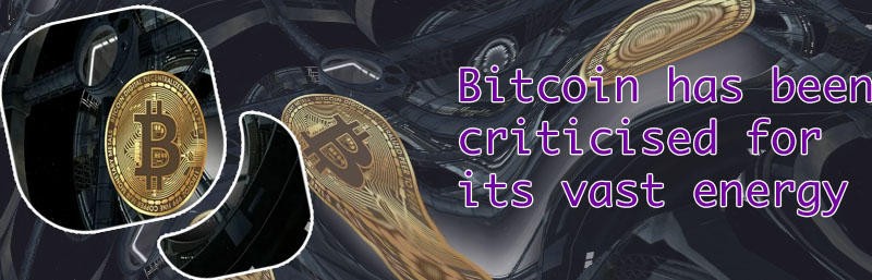 Vast energy bitcoin criticized